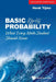 Basic Probability: What Every Math Students Should Know  by Henk Tijms