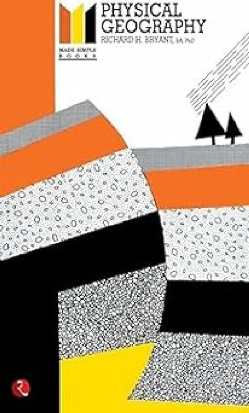 Physical Geography Made Simple by Richard H Bryant