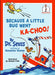 Because A Little Bug Went Ka-Choo! by Dr. Seuss