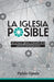 La Iglesia Posible by Pablo Ojeda
