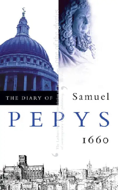 The Diary of Samuel Pepys: Volume I - 1660 by Samuel Pepys