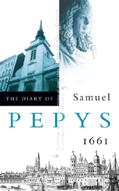 The Diary of Samuel Pepys: Volume II - 1661 by Samuel Pepys