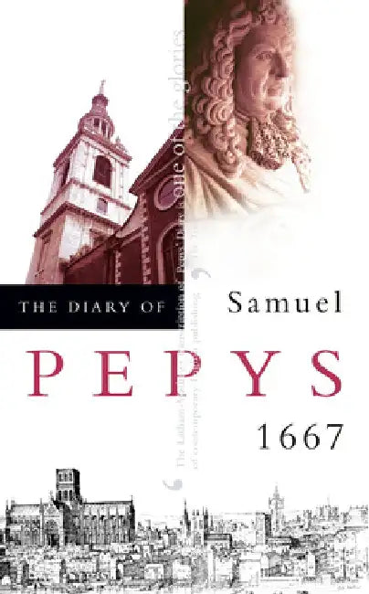 The Diary of Samuel Pepys: Volume VIII - 1667 by Samuel Pepys