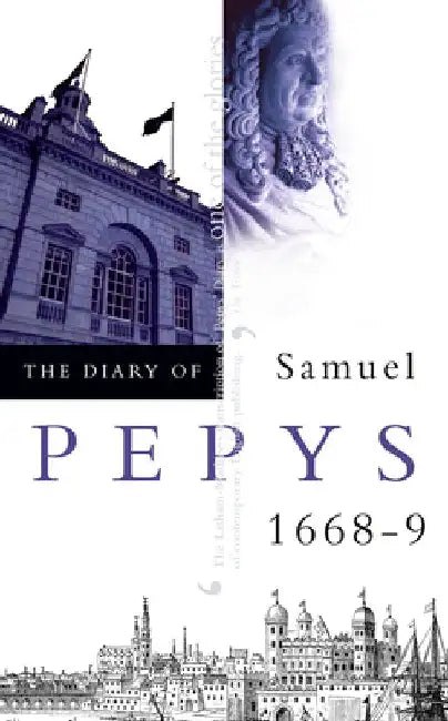 The Diary of Samuel Pepys: Volume IX - 1668-1669 by Samuel Pepys