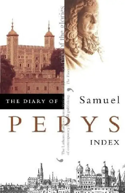 The Diary of Samuel Pepys: Volume XI - Index by Samuel Pepys
