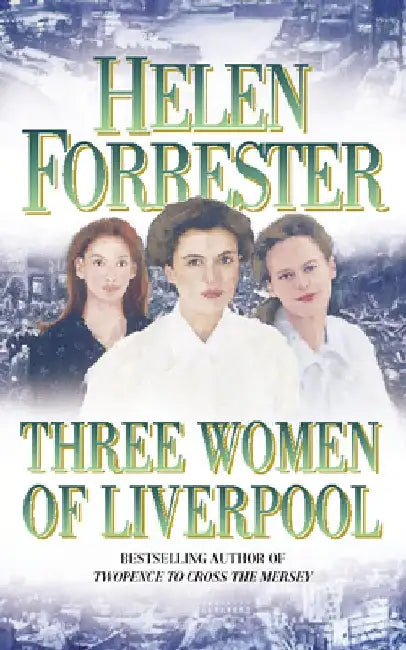 Three Women of Liverpool by Helen Forrester