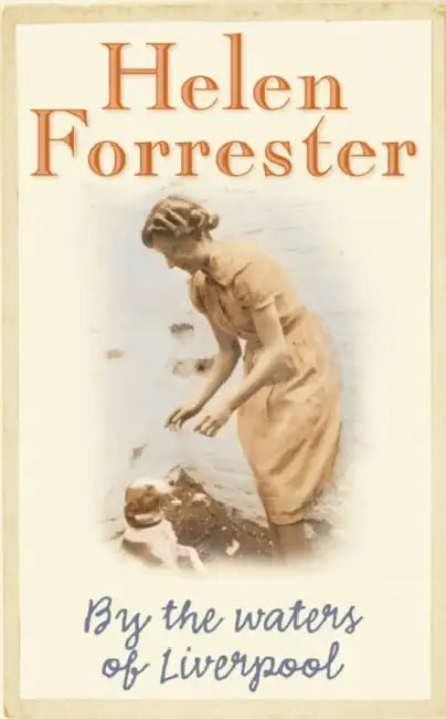 Forrester H By The Waters Of Liverpool by Helen Forrester