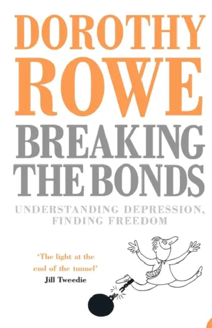 Rowe D Breaking The Bonds by Dorothy Rowe