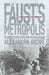 Faust’s Metropolis by Alexandra Richie