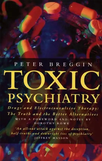 Toxic Psychiatry by Peter Breggin