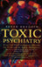 Toxic Psychiatry by Peter Breggin