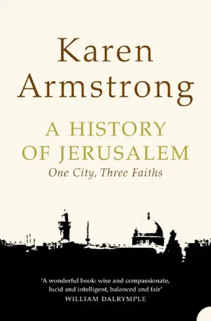 A History of Jerusalem by Karen Armstrong
