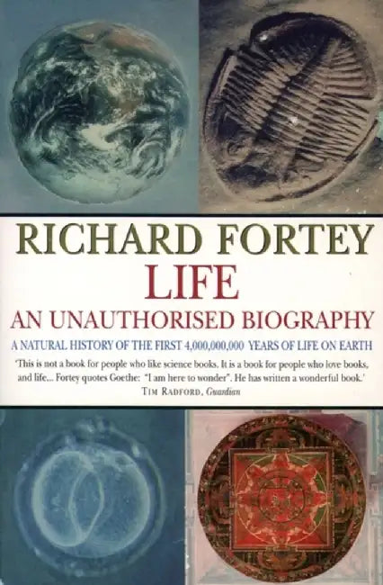Life: an Unauthorized Biography by Richard Fortey