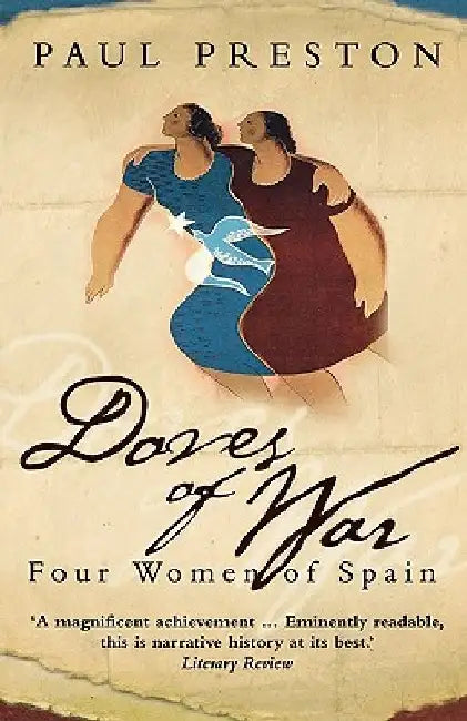 Doves of War: Four Women of Spain by Paul Preston
