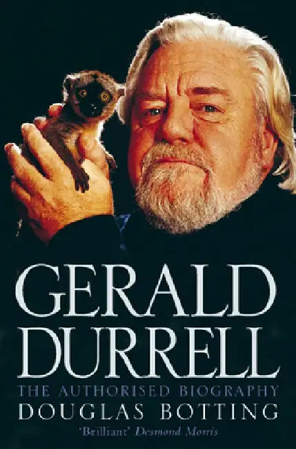 Gerald Durrell: The Authorised Biography by Douglas Botting