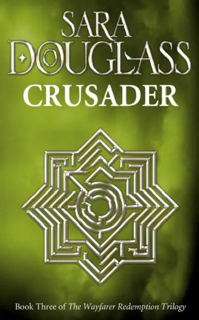 Crusader. Sara Douglass by Sara Douglass