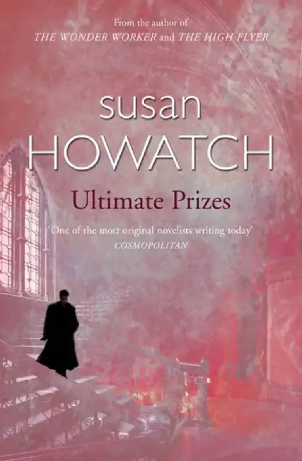 Ultimate Prizes. Susan Howatch by Susan Howatch