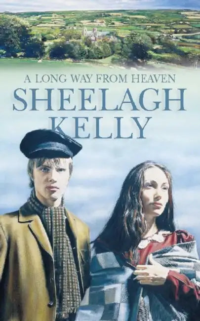 A Long Way from Heaven by Sheelagh Kelly