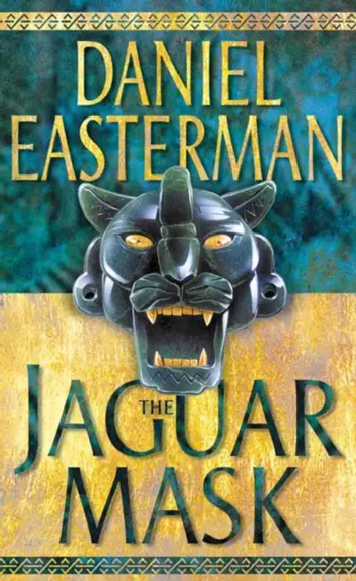 The Jaguar Mask by Daniel Easterman