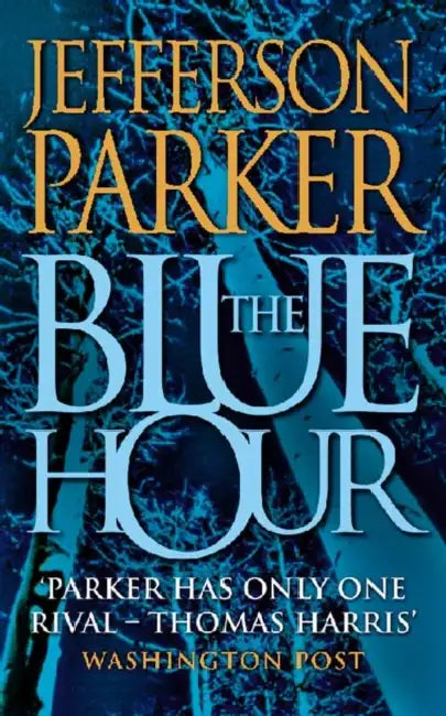 The Blue Hour by Jefferson Parker