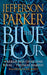 The Blue Hour by Jefferson Parker