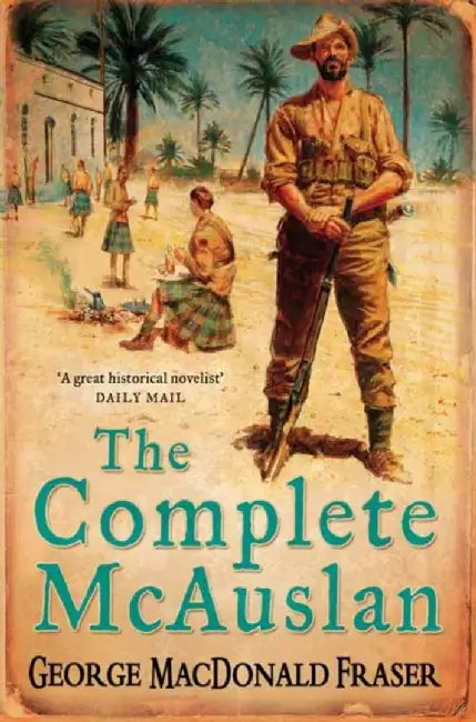 The Complete McAuslan by George MacDonald Fraser