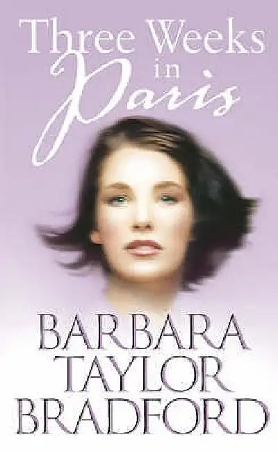 Three Weeks in Paris by Barbara Taylor Bradford