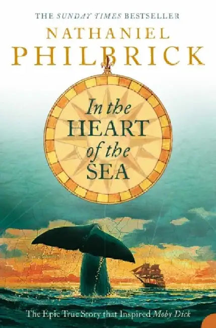 In the Heart of the Sea: The Epic True Story That Inspired ‘Moby Dick’ by Nathaniel Philbrick