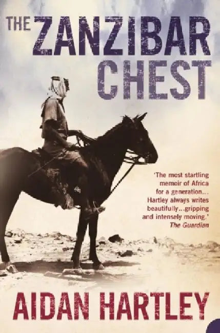 The Zanzibar Chest: A Memoir of Love and War by Aidan Hartley