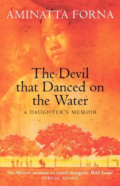 The Devil That Danced on the Water by Aminatta Forna
