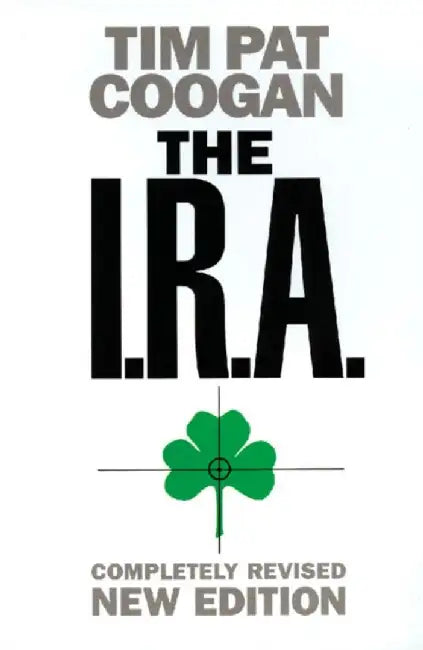 The I.R.A. by Tim Pat Coogan