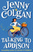 Talking to Addison by Jenny Colgan