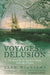Voyages of Delusion: The Search for the North West Passage in the Age of Reason by Glyn Williams