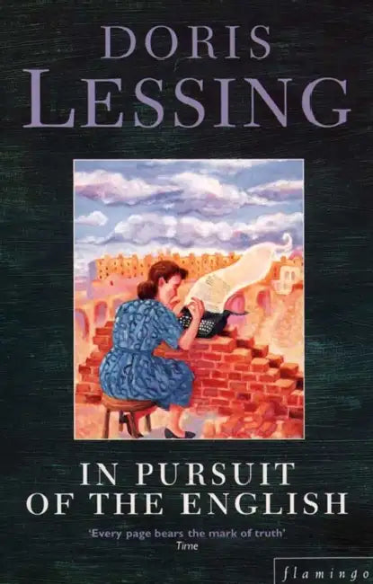 In Pursuit of the English by Doris May Lessing