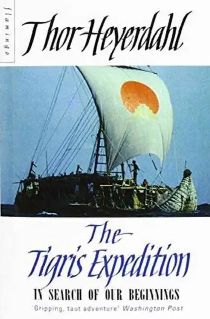 The Tigris Expedition by Thor Heyerdahl