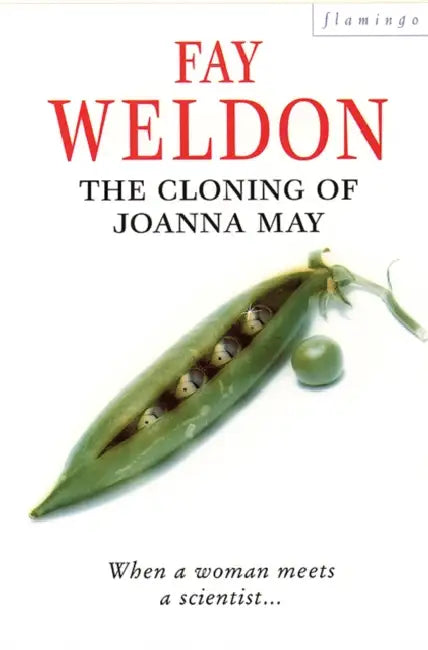The Cloning of Joanna May by Fay Weldon