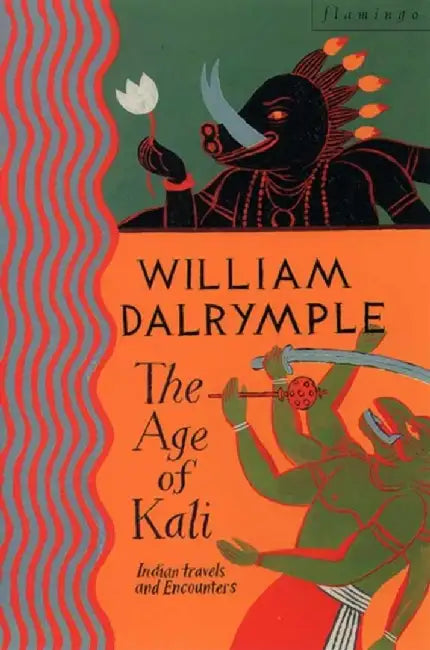 The Age of Kali by William Dalrymple