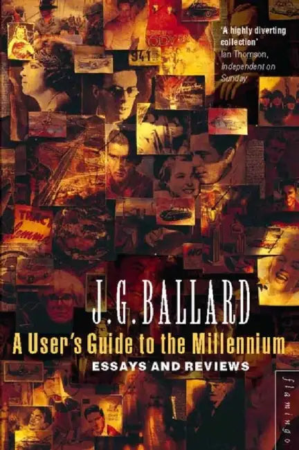 A User’s Guide to the Millennium by J. G. Ballard