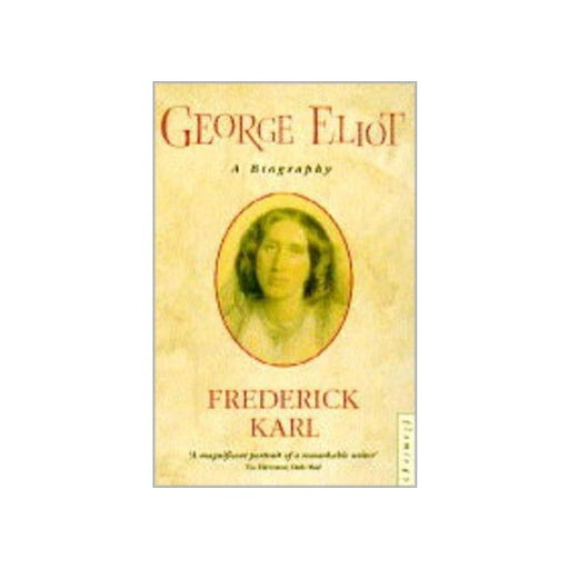 George Eliot by Frederick Karl