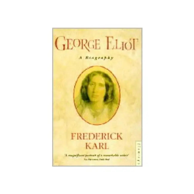 George Eliot by Frederick Karl
