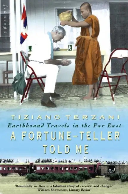 A Fortune-Teller Told Me by Tiziano Terzani