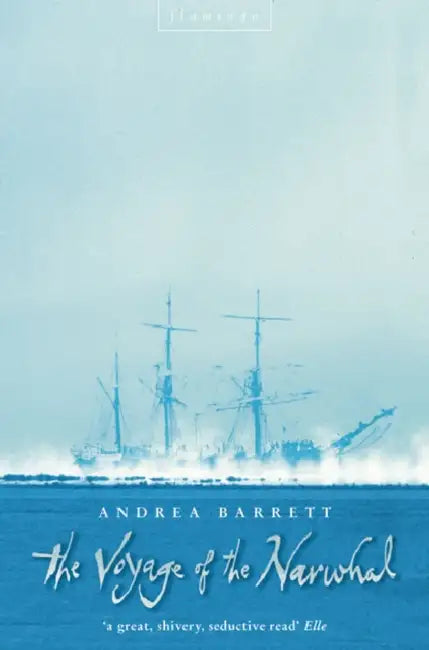 Voyage of the Narwhal by Andrea Barrett