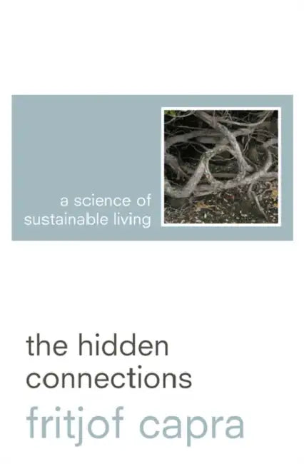 Capra F Hidden Connections by Fritjof Capra