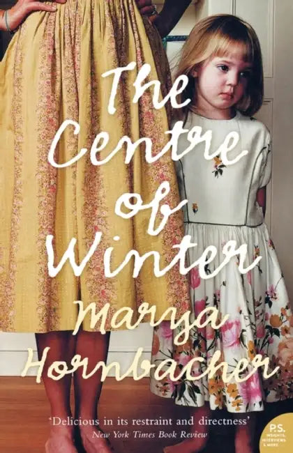 The Centre Of Winter by Marya Hornbacher