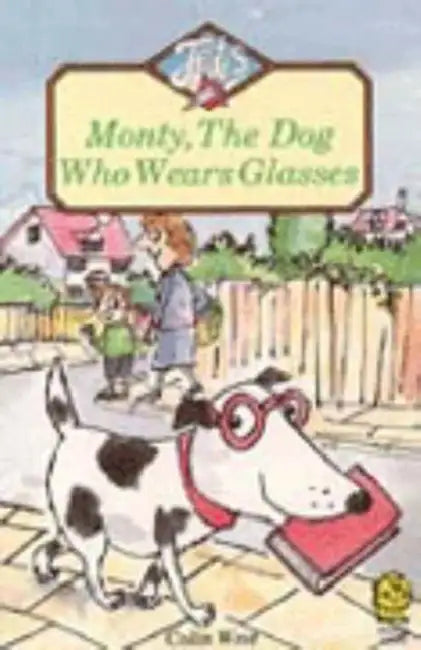 Monty, the Dog Who Wears Glasses by Raymond Williams