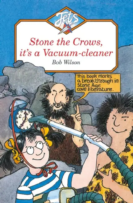 STONE THE CROWS, IT'S A VACUUM-CLEANER by Bob Wilson