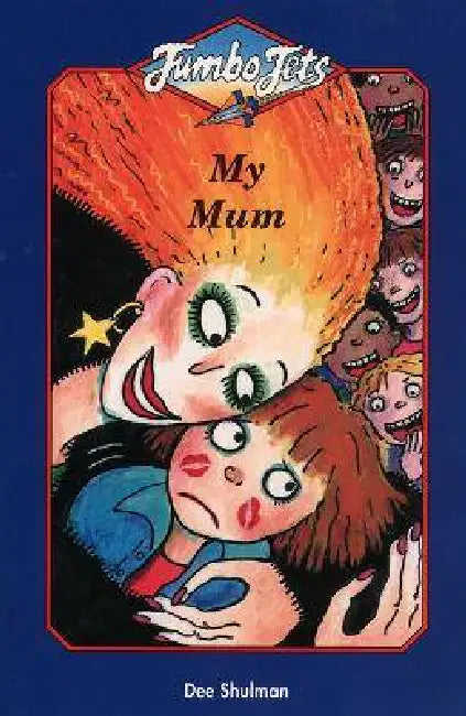 My Mum by Dee Shulman
