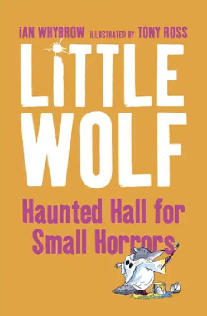 Little Wolf's Haunted Hall for Small Horrors by Ian Whybrow