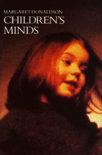 Children’s Minds by Margaret Donaldson