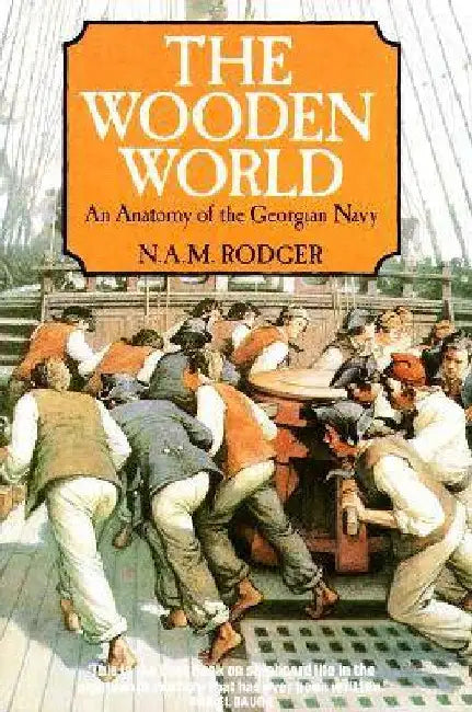 The Wooden World by N. A. M. Roger